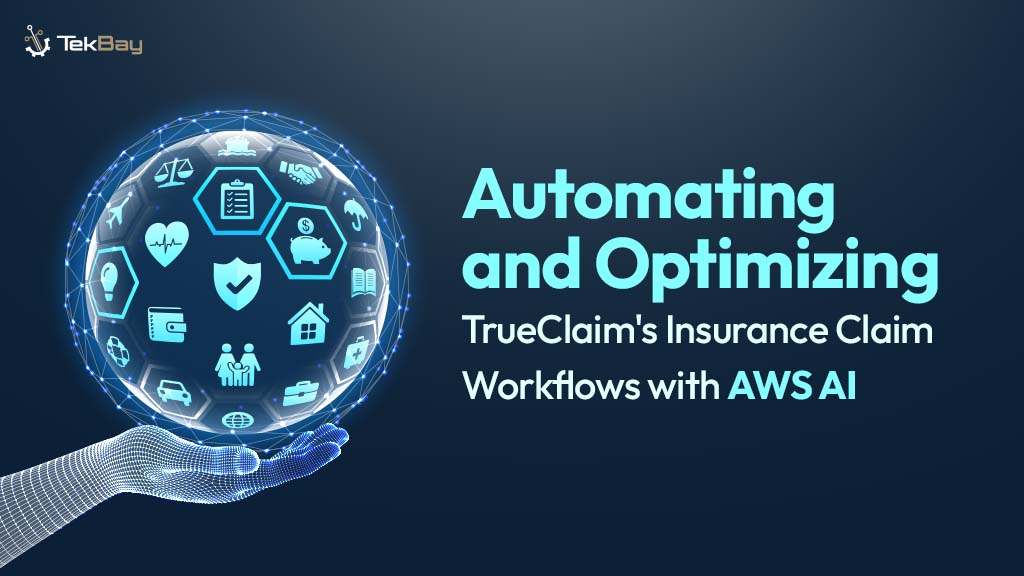 Automating and Optimizing TrueCliam's Insurance Claim Workflows with AWS AI