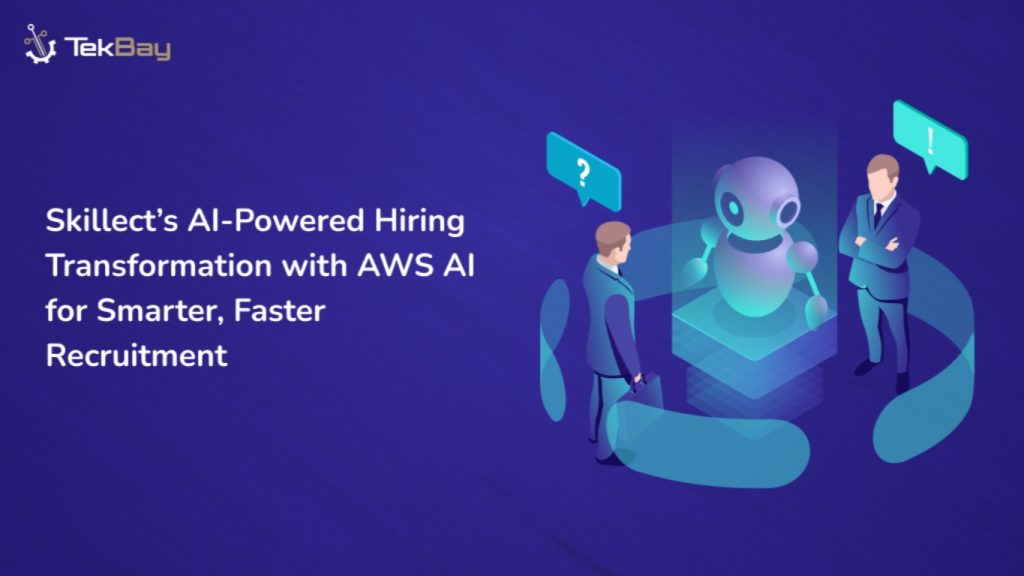 Skillect’s AI-Powered Hiring Transformation with AWS AI for Smarter, Faster Recruitment