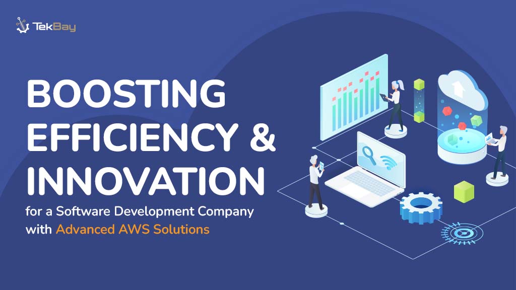 Boosting Efficiency and Innovation for a Software Development Company with Advanced AWS Solutions