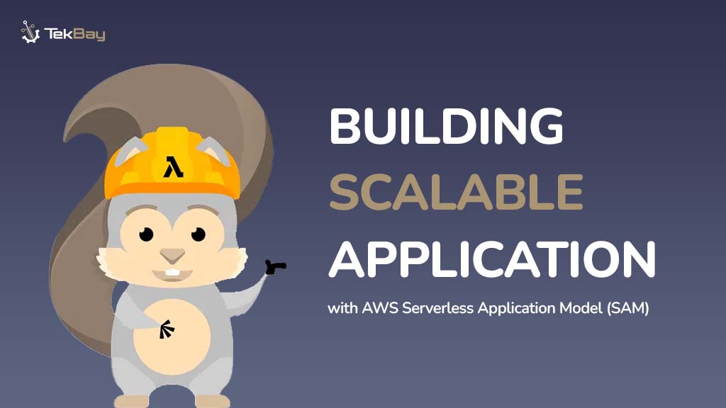 Building Scalable Application with AWS Serverless Application Model (SAM)