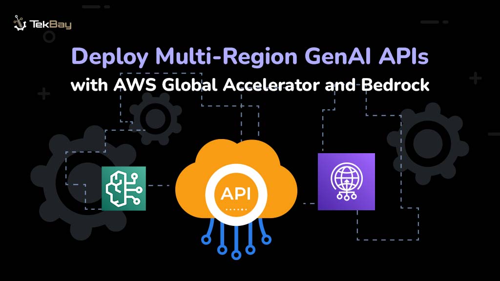 Deploy Multi-Region GenAI APIs with AWS Global Accelerator and Bedrock