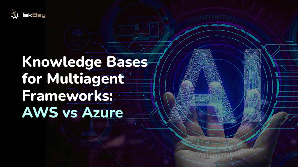 Knowledge Bases for Multiagent Frameworks : AWS vs Azure