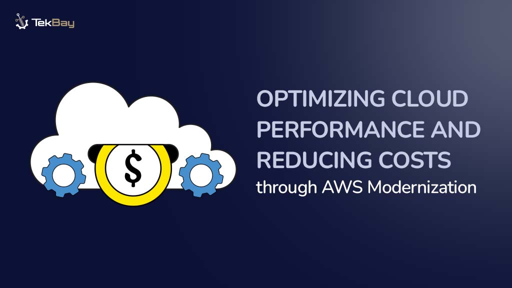Optimizing Cloud Performance and Reducing Costs through AWS Modernization