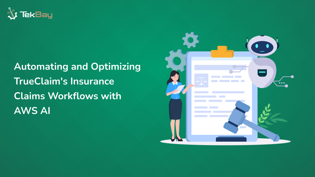 Automating and Optimizing TrueClaim's Insurance Claims Workflows with AWS AI